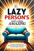 The Lazy Person's Guide to Being Amazing (eBook, ePUB)