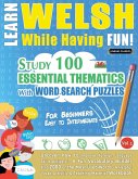 LEARN WELSH WHILE HAVING FUN! - FOR BEGINNERS LEARN WELSH WHILE HAVING FUN! - FOR BEGINNERS