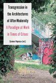 Transgression in the Architectures of After-Modernity Transgression in the Architectures of After-Modernity