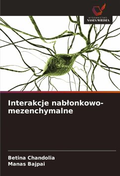 Interakcje nab¿onkowo-mezenchymalne - Chandolia, Betina;Bajpai, Manas