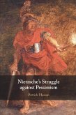 Nietzsche's Struggle against Pessimism Nietzsche's Struggle against Pessimism