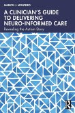 A Clinician's Guide to Delivering Neuro-Informed Care