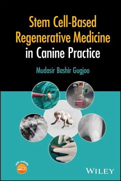 Stem Cell-Based Regenerative Medicine in Canine Practice - Bashir Gugjoo, Mudasir