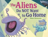 The Aliens Do NOT Want to Go Home The Aliens Do NOT Want to Go Home