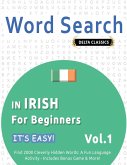 WORD SEARCH IN IRISH FOR BEGINNERS - IT'S EASY! VOL.1 - DELTA CLASSICS - FIND 2000 CLEVERLY HIDDEN WORDS