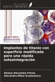 Implantes de titanio con superficie modificada para una rápida osteointegración Implantes de titanio con superficie modificada para una rápida osteointegración