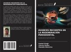AVANCES RECIENTES EN LA REGENERACIÓN PERIODONTAL