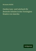 Zweites Lese- und Lehrbuch für deutsche Schulen in den Vereinigten Staaten von Amerika Zweites Lese- und Lehrbuch für deutsche Schulen in den Vereinigten Staaten von Amerika