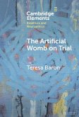 The Artificial Womb on Trial The Artificial Womb on Trial
