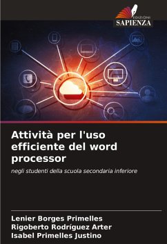 Attività per l'uso efficiente del word processor - Borges Primelles, Lenier;Rodríguez Arter, Rigoberto;Primelles Justino, Isabel Attività per l'uso efficiente del word processor - Borges Primelles, Lenier;Rodríguez Arter, Rigoberto;Primelles Justino, Isabel