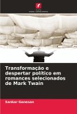 Transformação e despertar político em romances selecionados de Mark Twain Transformação e despertar político em romances selecionados de Mark Twain