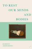 To Rest Our Minds and Bodies To Rest Our Minds and Bodies