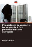 L'importance de conserver les employés à fort potentiel dans une entreprise