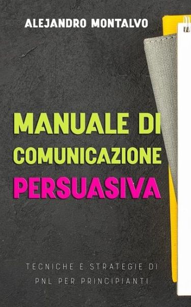 Manuale di comunicazione persuasiva
