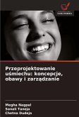 Przeprojektowanie u¿miechu: koncepcje, obawy i zarz¿dzanie Przeprojektowanie u¿miechu: koncepcje, obawy i zarz¿dzanie