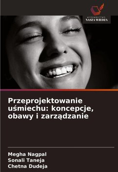 Cover Przeprojektowanie u¿miechu: koncepcje, obawy i zarz¿dzanie