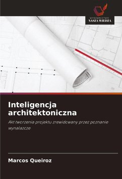 Inteligencja architektoniczna - Queiroz, Marcos Inteligencja architektoniczna - Queiroz, Marcos