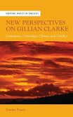 New Perspectives on Gillian Clarke New Perspectives on Gillian Clarke