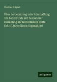 Über Beibehaltung oder Abschaffung der Todesstrafe mit besonderer Beziehung auf Mittermaiers letzte Schrift über diesen Gegenstand