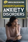 Understanding Anxiety Disorders