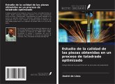 Estudio de la calidad de las piezas obtenidas en un proceso de taladrado optimizado Estudio de la calidad de las piezas obtenidas en un proceso de taladrado optimizado