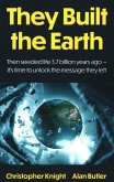 They Built the Earth They Built the Earth
