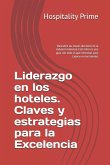 Liderazgo en los hoteles. Claves y estrategias para la Excelencia