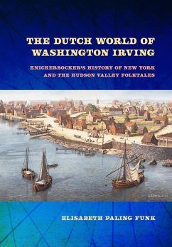 The Dutch World of Washington Irving The Dutch World of Washington Irving