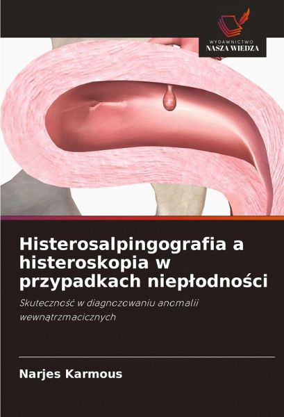 Histerosalpingografia a histeroskopia w przypadkach niep¿odno¿ci Histerosalpingografia a histeroskopia w przypadkach niep¿odno¿ci