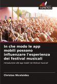 In che modo le app mobili possono influenzare l'esperienza dei festival musicali