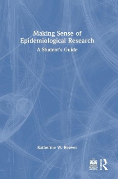 Making Sense of Epidemiological Research - Reeves, Katherine W.