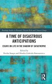 A Time of Disastrous Anticipations A Time of Disastrous Anticipations