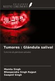 Tumores : Glándula salival Tumores : Glándula salival