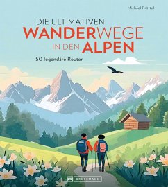 Cover Die ultimativen Wanderwege in den Alpen (eBook, ePUB)