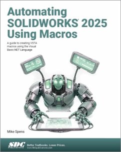 Automating SOLIDWORKS 2025 Using Macros - Spens, Mike