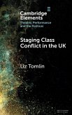 Staging Class Conflict in the UK Staging Class Conflict in the UK