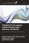 Calidad de las aguas subterráneas para abrevar animales Calidad de las aguas subterráneas para abrevar animales