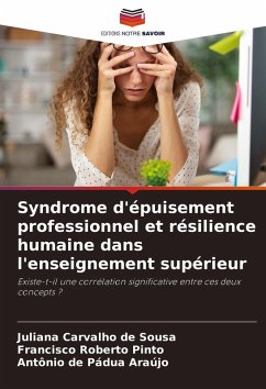 Syndrome d'épuisement professionnel et résilience humaine dans l'enseignement supérieur - Carvalho de Sousa, Juliana;Roberto Pinto, Francisco;Pádua Araújo, Antônio de