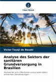 Analyse des Sektors der sanitären Grundversorgung in Brasilien Analyse des Sektors der sanitären Grundversorgung in Brasilien
