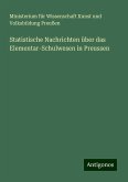 Statistische Nachrichten über das Elementar-Schulwesen in Preussen Statistische Nachrichten über das Elementar-Schulwesen in Preussen