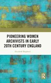 Pioneering Women Archivists in Early 20th Century England Pioneering Women Archivists in Early 20th Century England