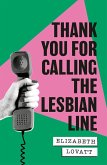 Thank You For Calling the Lesbian Line Thank You For Calling the Lesbian Line