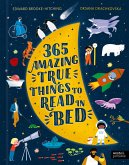 365 Amazing True Things to Read in Bed 365 Amazing True Things to Read in Bed