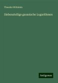 Siebenstellige gaussische Logarithmen Siebenstellige gaussische Logarithmen