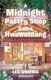 A Midnight Pastry Shop Called Hwawoldang A Midnight Pastry Shop Called Hwawoldang