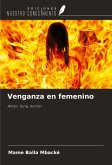 Venganza en femenino Venganza en femenino