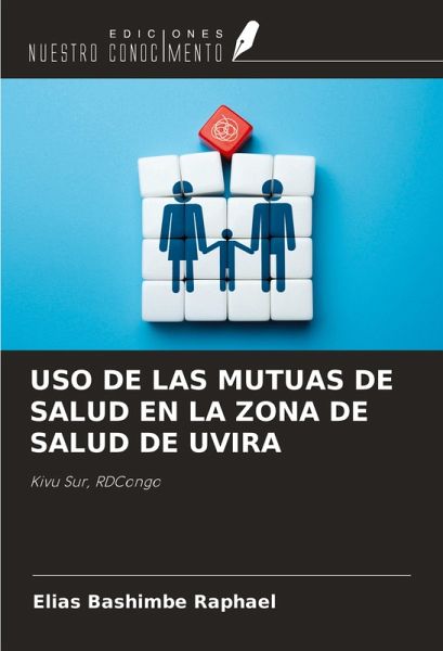 USO DE LAS MUTUAS DE SALUD EN LA ZONA DE SALUD DE UVIRA USO DE LAS MUTUAS DE SALUD EN LA ZONA DE SALUD DE UVIRA