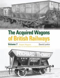 The Acquired Wagons of British Railways Volume 7 - Larkin, David