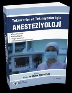 Teknikerler ve Teknisyenler icin Anesteziyoloji - Güra celik, Melek Teknikerler ve Teknisyenler icin Anesteziyoloji - Güra celik, Melek