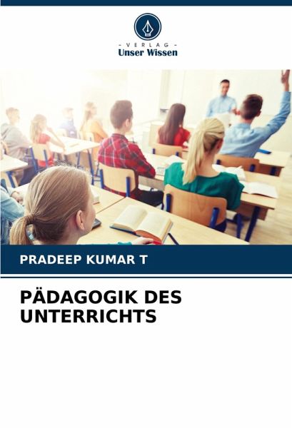 PÄDAGOGIK DES UNTERRICHTS PÄDAGOGIK DES UNTERRICHTS
